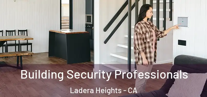  Building Security Professionals Ladera Heights - CA