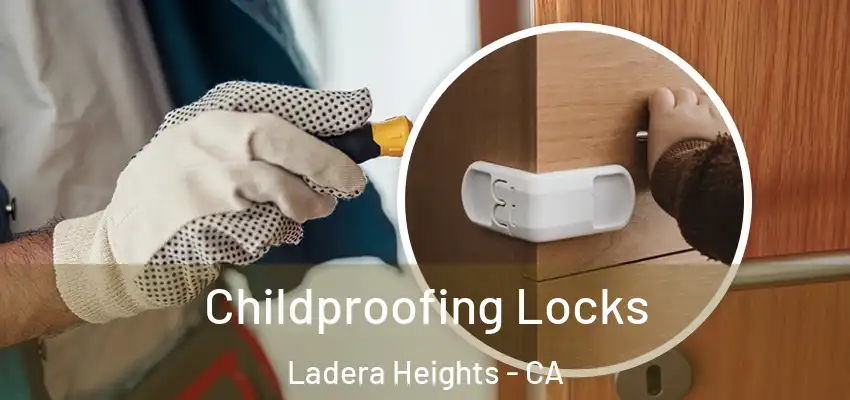  Childproofing Locks Ladera Heights - CA