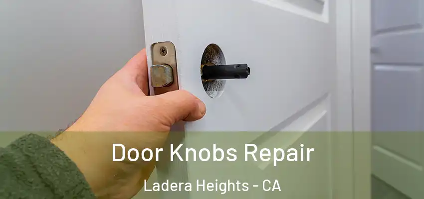 Door Knobs Repair Ladera Heights - CA
