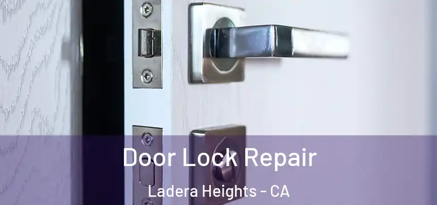 Door Lock Repair Ladera Heights - CA