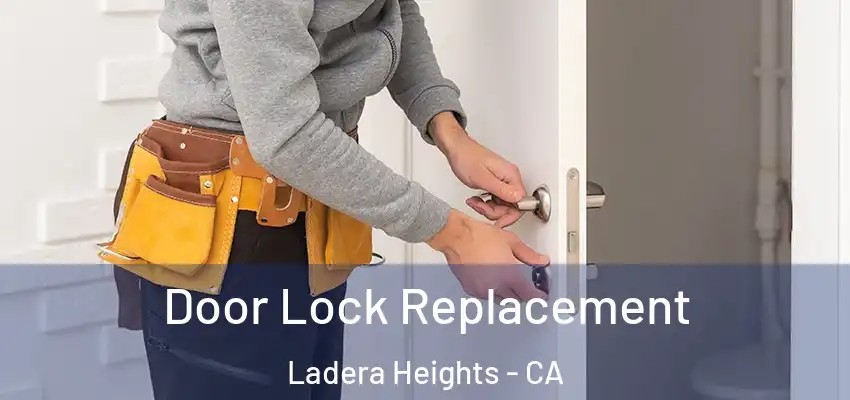  Door Lock Replacement Ladera Heights - CA
