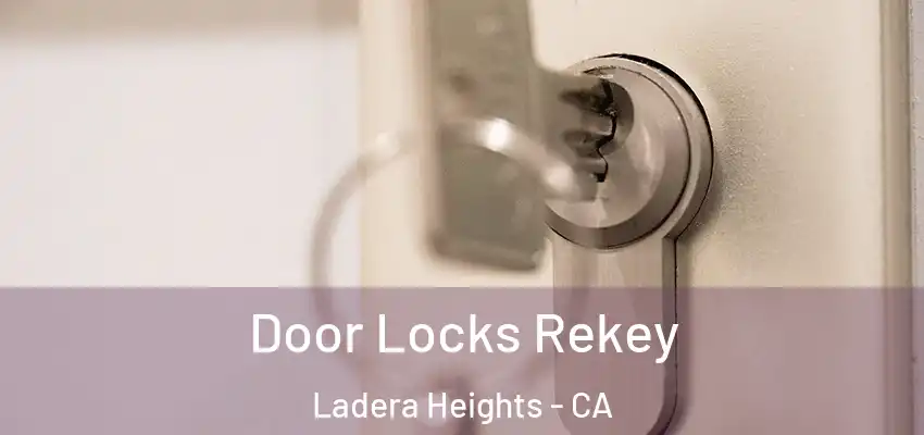 Door Locks Rekey Ladera Heights - CA