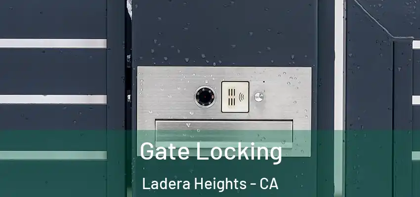 Gate Locking Ladera Heights - CA