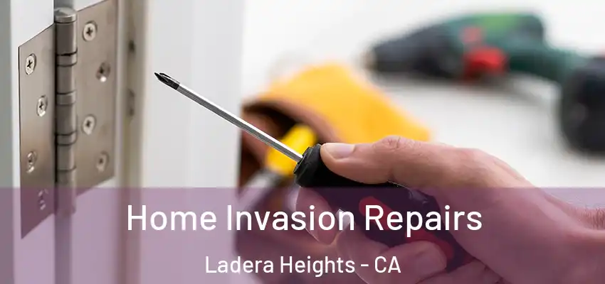  Home Invasion Repairs Ladera Heights - CA