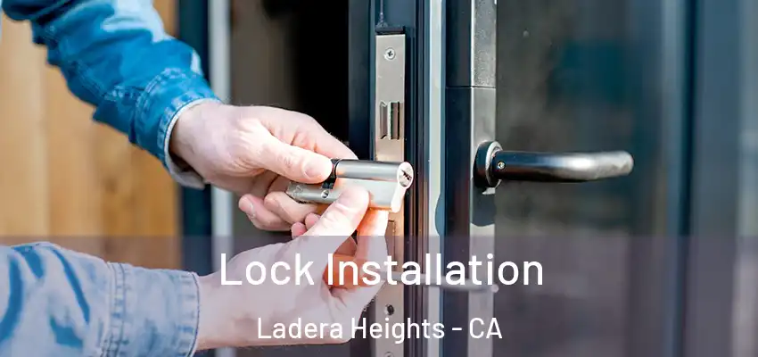  Lock Installation Ladera Heights - CA