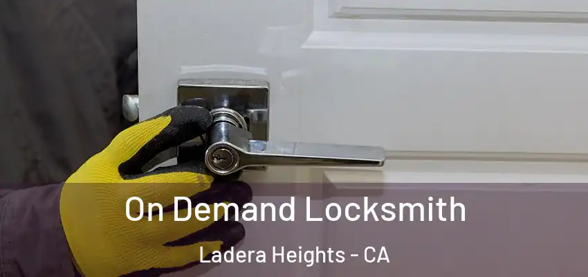On Demand Locksmith Ladera Heights - CA