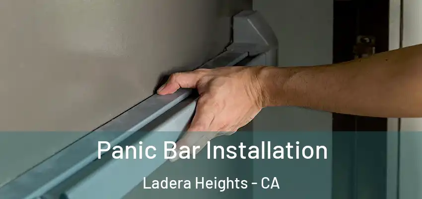 Panic Bar Installation Ladera Heights - CA