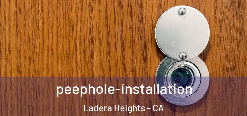 peephole-installation Ladera Heights - CA