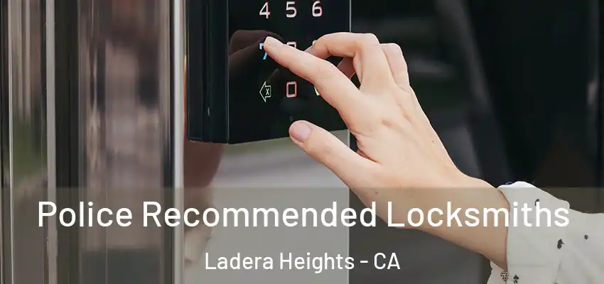  Police Recommended Locksmiths Ladera Heights - CA