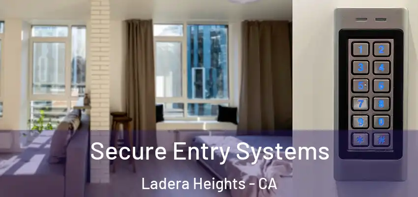 Secure Entry Systems Ladera Heights - CA